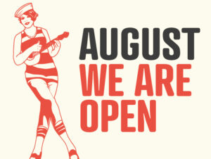 August we are open